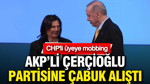AKP'li Özlem Çerçioğlu'nun, CHP'li üyeye mobbing iddiası
