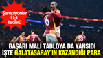 Galatasaray, Şampiyonlar Ligi'nde kasasını doldurdu: Potansiyel kazanç?