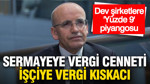 Sermayeye vergi cenneti, işçiye vergi kıskacı: Dev şirketlere 'Yüzde 9' piyangosu