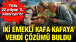 İki emekli kafa kafaya verdi çözümü buldu: Hobi olarak başladılar yılda 22 milyon kazanıyorlar