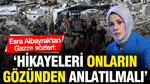 Esra Albayrak: "Gazze'nin hikayesi onların gözünden anlatılmalı"