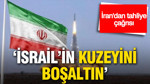 İran'dan İsrail'in kuzeyine tahliye çağrısı