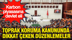 Karbon piyasasına devlet eli: Toprak koruma kanununda dikkat çeken düzenlemeler