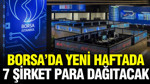 Borsa İstanbul'da yeni haftada 7 şirket temettü dağıtacak
