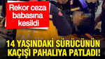 14 yaşındaki sürücünün kaçışı pahalıya patladı: Rekor ceza babasına kesildi