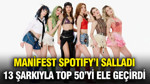 Manifest Spotify’ı salladı 13 şarkıyla Top 50’yi ele geçirdi