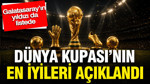 Dünya Kupası’nın en iyileri açıklandı: Galatasaray’ın yıldızı da listede