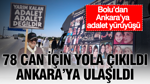 Bolu’dan Ankara’ya adalet yürüyüşü: 78 can için yola çıkıldı, 186 kilometre sonra Ankara’ya ulaşıldı
