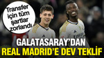 Galatasaray'dan Real Madrid'e dev teklif: Transfer için tüm şartlar zorlandı