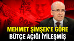 Mehmet Şimşek’e göre bütçe açığı iyileşmiş