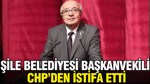 Şile Belediyesi Başkanvekili CHP'den istifa etti