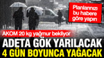 AKOM tarih vererek açıkladı: 4 gün aralıksız gök gürültülü sağanak yağış