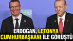 Erdoğan Letonya Cumhurbaşkanı ile görüştü