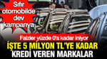 Sıfır otomobilde dev kampanya: 5 milyon TL’ye kadar yüzde 0 faizli kredi veren markalar