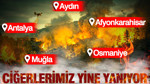 Ege bölgesi yanıyor: Yüreklere kor düştü