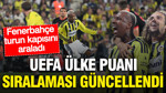 Fenerbahçe Gornik Zabrze'yi yendi: UEFA ülke puanı sıralaması güncellendi