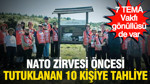 NATO Zirvesi operasyonunda tutuklanan 10 kişi tahliye edildi