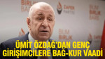 Ümit Özdağ'dan genç girişimcilere Bağ-Kur vaadi