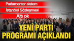 Yeni Parti programını açıkladı: Parlamenter sistem, Altı Ok ve İstanbul Sözleşmesi vurgusu
