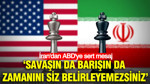 İran'dan ABD'ye sert mesaj: "Savaşın da barışın da zamanını siz belirleyemezsiniz"