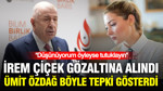 İrem Çiçek gözaltına alındı, Ümit Özdağ böyle tepki gösterdi: Düşünüyorum öyleyse tutuklayın