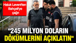 Haluk Levent'ten Bahçeli'ye çağrı: "245 milyon doların dökümlerini açıklatın"
