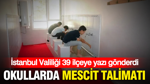 İstanbul Valiliği 39 ilçeye yazı gönderdi: Okullarda mescit talimatı