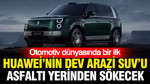 Otomotiv dünyasında bir ilk: Huawei’nin dev arazi SUV'u asfaltı yerinden sökecek