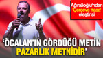 Ağıralioğlu'ndan 'çerçeve yasa' tepkisi: Öcalan'ın önce gördüğü metin pazarlık metnidir