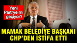 Mamak Belediye Başkanı, CHP’den istifa etti: Yeni Parti'ye mi geçiyor?