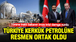 Türkiye Kerkük petrolüne resmen ortak oldu: Törene Iraklı bakanın imza krizi damga vurdu