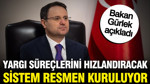 Akın Gürlek: Yargılama süreçlerini hızlandırıyoruz