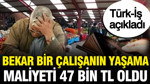 Türk-İş açıkladı: Bekar bir çalışanın yaşama maliyeti 47 bin TL oldu