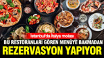 İstanbul'da İtalya molası: Bu restoranları gören menüye bakmadan rezervasyon yapıyor