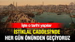 İstiklal Caddesi'nde her gün önünden geçiyoruz: İşte o tarihi yapılar