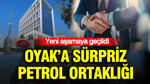 OYAK’a sürpriz petrol ortaklığı: Yeni aşamaya geçildi