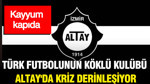 Türk futbolunun köklü kulübü Altay'da kriz derinleşiyor: Kayyum kapıda