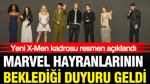 Marvel hayranlarının beklediği duyuru geldi: Yeni X-Men kadrosu resmen açıklandı
