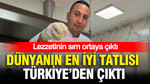 Dünyanın en iyi tatlısı Türkiye'den çıktı: Lezzetinin sırrı ortaya çıktı