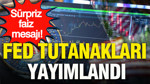 Fed tutanakları yayımlandı: Sürpriz faiz mesajı