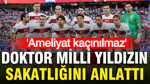 Büyük şansızlık... Doktor milli yıldızın sakatlığı için 'Ameliyat kaçınılmaz' dedi