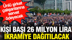 Kişi başı 26 milyon lira ikramiye dağıtılacak: Ünlü şirket çalışanlarına servet ödeyecek