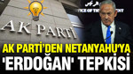 AK Parti Sözcüsü Çelik’ten Netanyahu’ya ‘Erdoğan’ tepkisi
