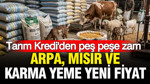 Tarım Kredi’den peş peşe zam: Arpa, mısır ve karma yeme yeni fiyat