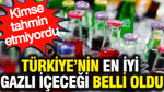 Türkiye’nin en iyi gazlı içeceği belli oldu: Kimse tahmin etmiyordu