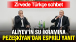 Zirvede Türkçe sohbet: Aliyev’in su ikramına Pezeşkiyan’dan esprili yanıt