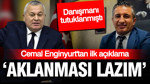 Cemal Enginyurt tutuklanan danışmanının görevine son verdi: Aklanması lazım