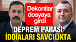 'Deprem parası' iddiaları savcılıkta: Dekontlar dosyaya girdi