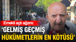Emeklilerden TÜİK tepkisi: Gelmiş geçmiş hükümetlerin en kötüsü