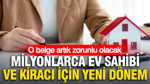 Ev sahibi ve kiracılar için yeni düzenleme: O belge artık zorunlu olacak